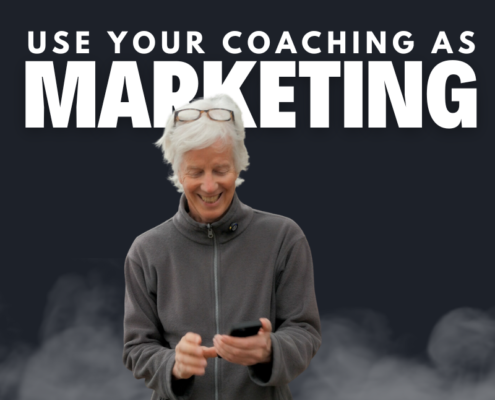 Use your coaching as marketing