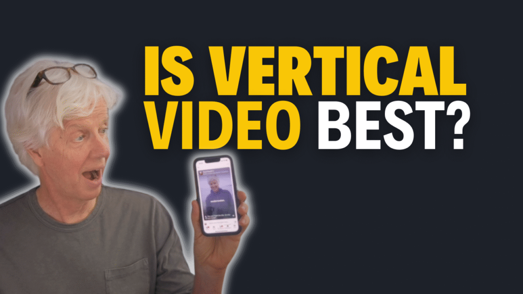 IS VERTICAL VIDEO BEST?