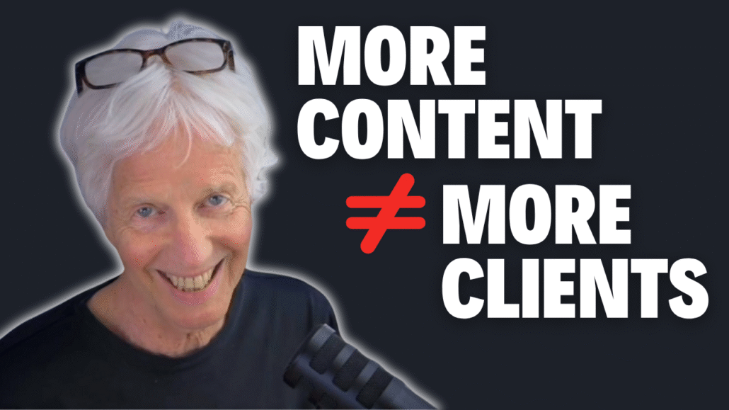 More Content ≠ More Clients