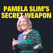 Pamela Slim Secret Weapon